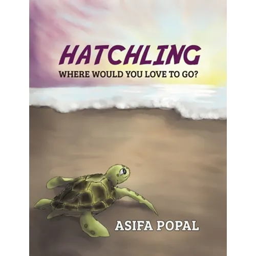 Hatchling: Where Would You Love to Go?