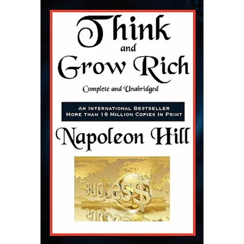 Think and Grow Rich Complete and Unabridged