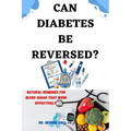 Can Diabetes Be Reversed?: Natural home remedies for blood sugar that work effectively