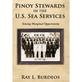 Pinoy Stewards in the U.S. Sea Services: Seizing Marginal Opportunity
