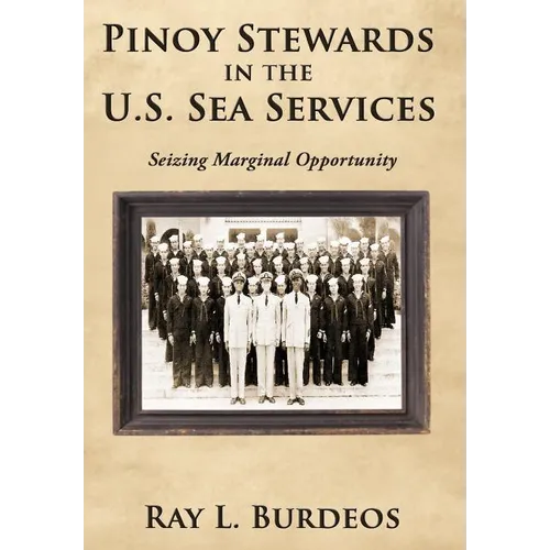 Pinoy Stewards in the U.S. Sea Services: Seizing Marginal Opportunity