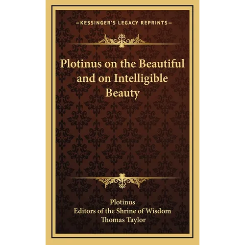 Plotinus on the Beautiful and on Intelligible Beauty