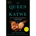 The Queen of Katwe: One Girl's Triumphant Path to Becoming a Chess Champion
