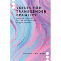 Voices for Transgender Equality: Making Change in the Networked Public Sphere