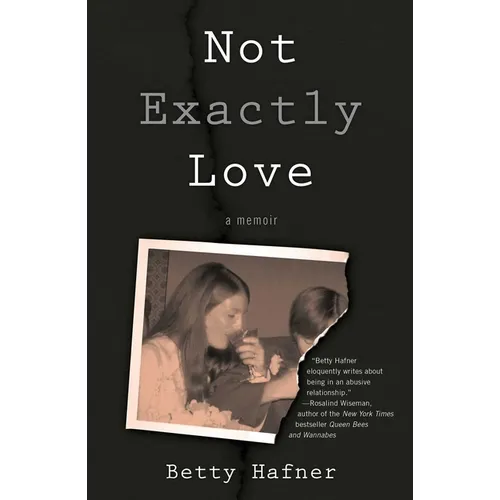 Not Exactly Love: A Memoir