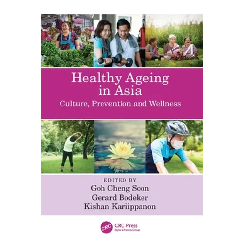 Healthy Ageing in Asia: Culture, Prevention and Wellness