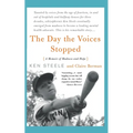 The Day The Voices Stopped: A Schizophrenic's Journey From Madness To Hope