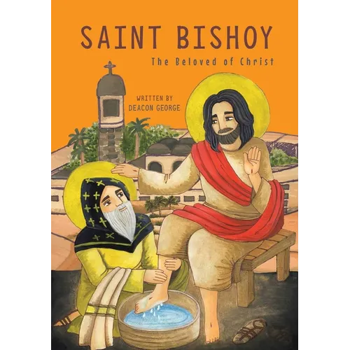 Saint Bishoy: The Beloved of Christ