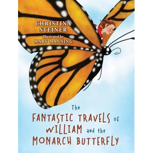 The Fantastic Travels of William and the Monarch Butterfly