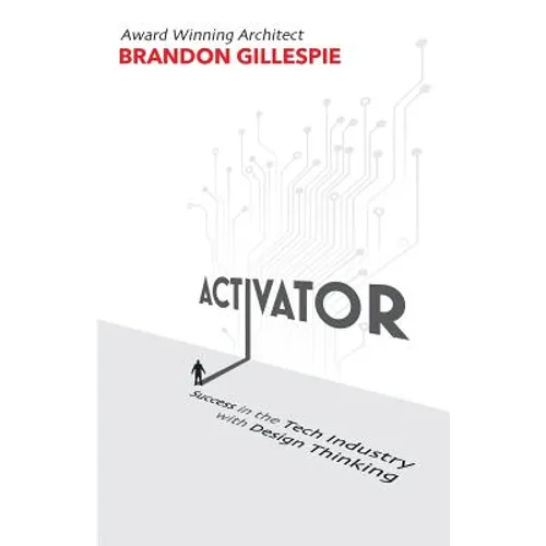 Activator: Success in the Tech Industry with Design Thinking