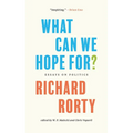 What Can We Hope For?: Essays on Politics