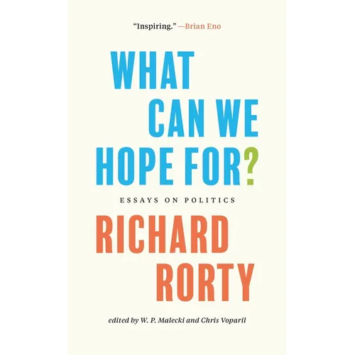 What Can We Hope For?: Essays on Politics