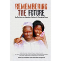 Remembering the Future: Reflections on Ugandan Culture in Changing Times