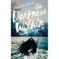 The Darkness Within: My Journey to a New Life