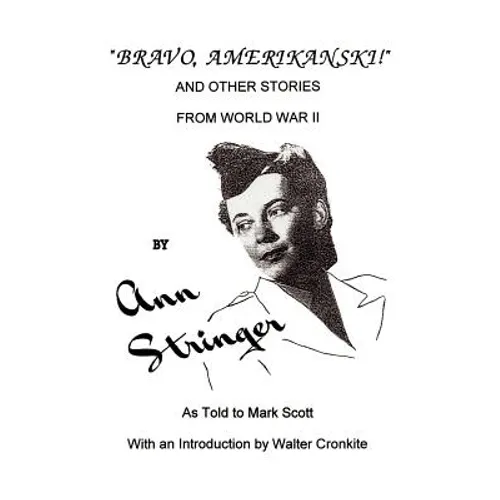Bravo, Amerikanski!: And Other Stories from World War II