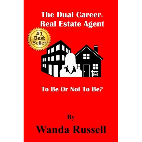 The Dual Career Real Estate Agent: To Be Or Not To Be?
