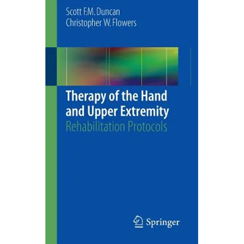 Therapy of the Hand and Upper Extremity: Rehabilitation Protocols