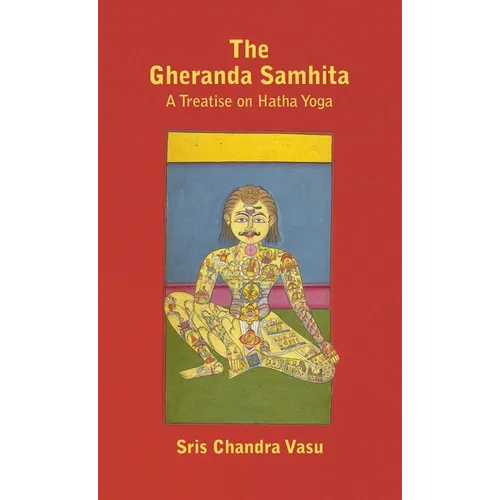 Gheranda Samhita - A Treatise on Hatha Yoga