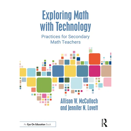 Exploring Math with Technology: Practices for Secondary Math Teachers