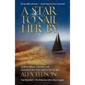 A Star to Sail Her by: A Five-Year Odyssey of Adventure and Growth at Sea