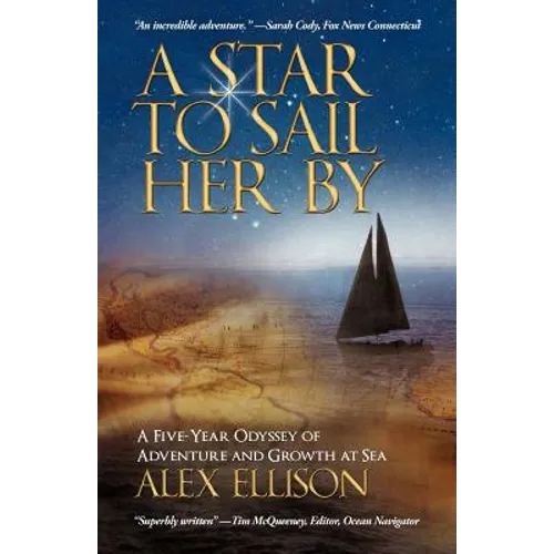 A Star to Sail Her by: A Five-Year Odyssey of Adventure and Growth at Sea