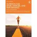 Nutrition for Sport, Exercise, and Performance: Science and Application