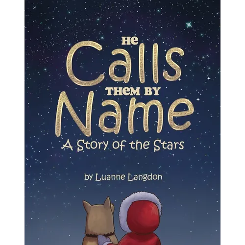 He Calls Them By Name: A Story of the Stars