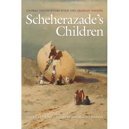 Scheherazade's Children: Global Encounters with the Arabian Nights