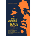 Whitewashing Race: The Myth of a Color-Blind Society