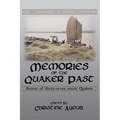 Memories of the Quaker Past: Stories of Thirty-Seven Senior Quakers