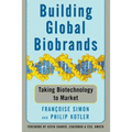 Building Global Biobrands: Taking Biotechnology to Market