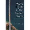 Water Rights in the United States: A Guide Through the Maze