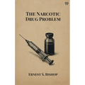 The Narcotic Drug Problem