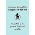 Dirigenten Der Ddr. Conductors of the German Democratic Republic. 5 Discographies. Otmar Suitner, Herbert Kegel, Heinz Rogner (Rogner), Heinz Bongartz