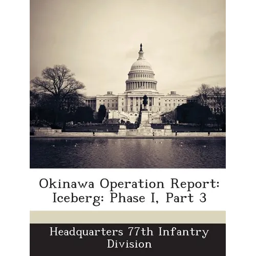 Okinawa Operation Report: Iceberg: Phase I, Part 3
