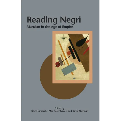 Reading Negri: Marxism in the Age of Empire