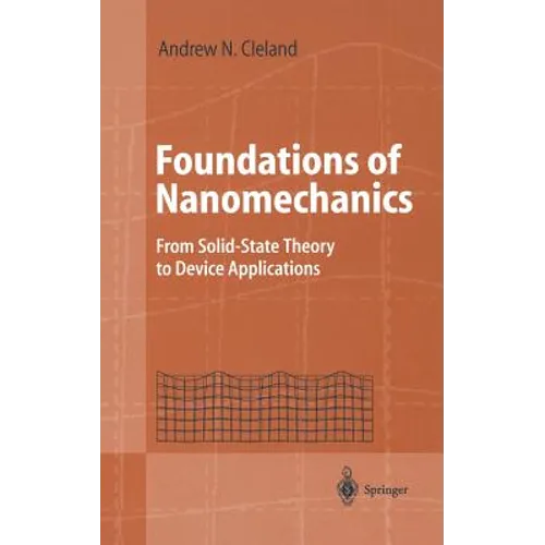 Foundations of Nanomechanics: From Solid-State Theory to Device Applications