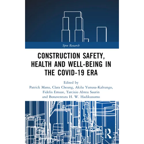Construction Safety, Health and Well-Being in the Covid-19 Era