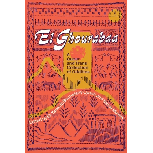 El Ghourabaa: A Queer and Trans Collection of Oddities