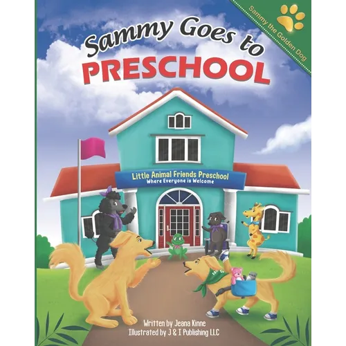 Sammy Goes to Preschool: Celebrating Diversity Among Friends