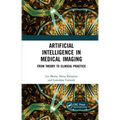 Artificial Intelligence in Medical Imaging: From Theory to Clinical Practice