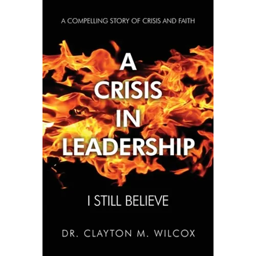 A Crisis in Leadership: I Still Believe