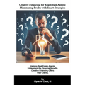 Creative Financing for Real Estate Agents: Maximizing Profits with Smart Strategies