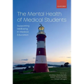 The Mental Health of Medical Students: Supporting Wellbeing in Medical Education