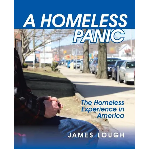 A Homeless Panic: The Homeless Experience in America