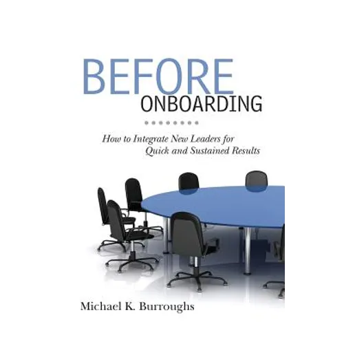 Before Onboarding: How to Integrate New Leaders for Quick and Sustained Results
