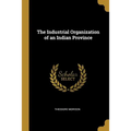The Industrial Organization of an Indian Province