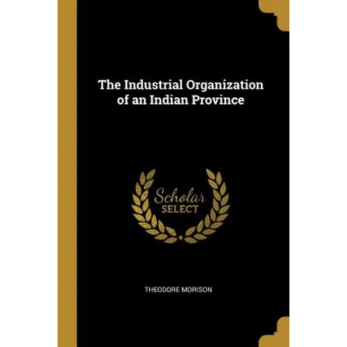 The Industrial Organization of an Indian Province