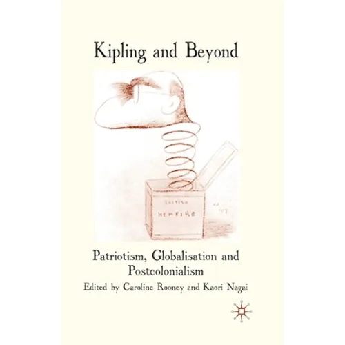 Kipling and Beyond: Patriotism, Globalisation and Postcolonialism