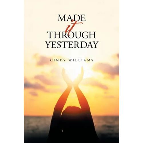 Made It Through Yesterday
